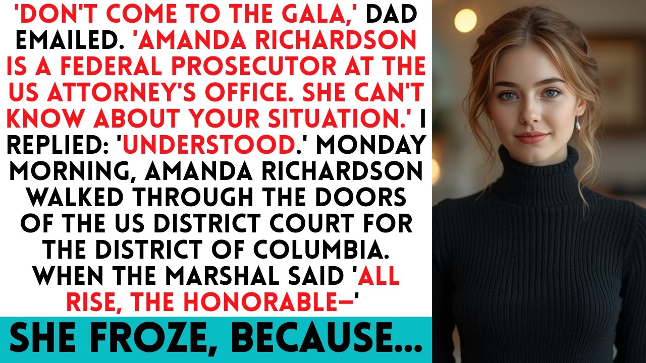 Dad Said 'Don't Come Amanda Richardson Is A Federal Prosecutor' Then She Arrived At My Office...