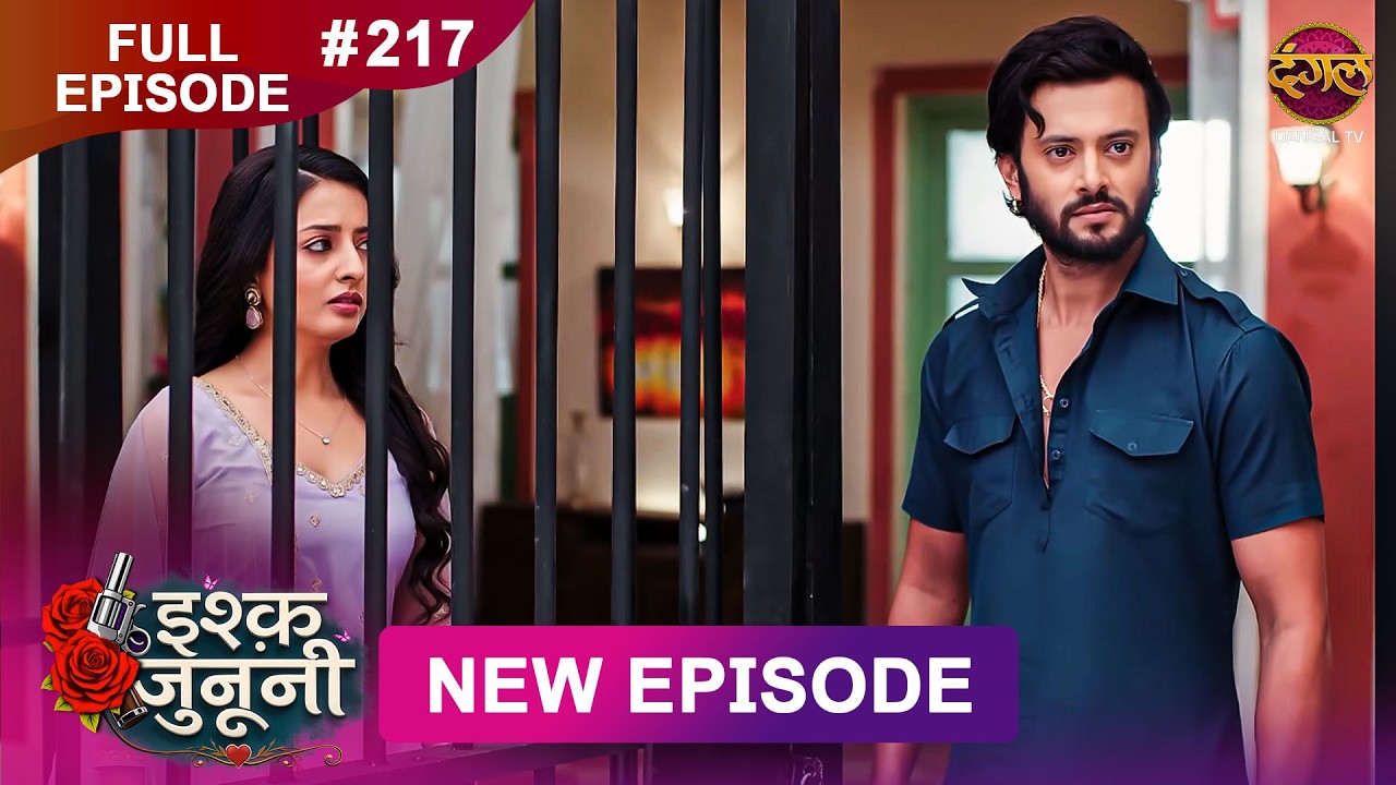 ISHQ JUNOONI | Full Episode 217 | 5 Oct 2026 | Full HD #Newepisode | Dangal TV