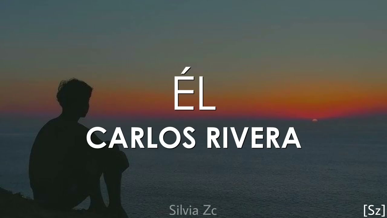 Carlos Rivera - Él (Letra)