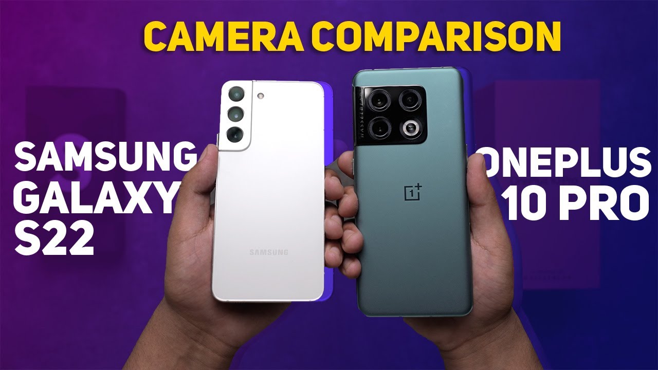 OnePlus 10 Pro vs Samsung Galaxy S22 📸 Camera Comparison | In-Depth Camera Review