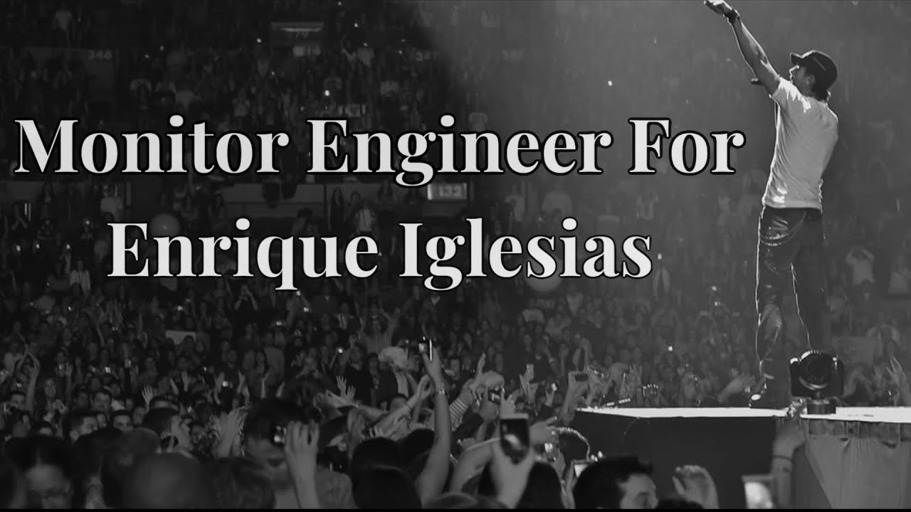 Monitor Engineer for Enrique Iglesias
