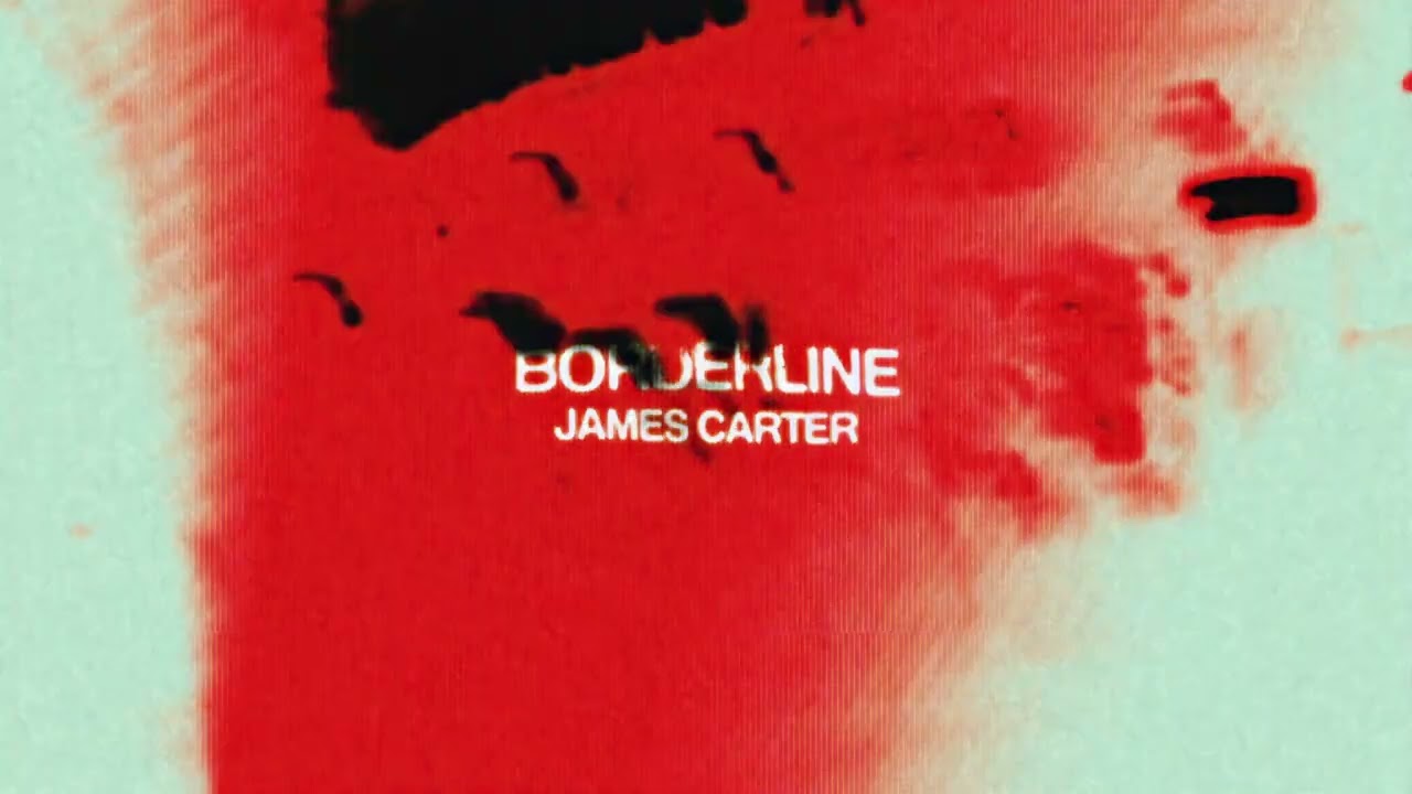 James Carter - Borderline