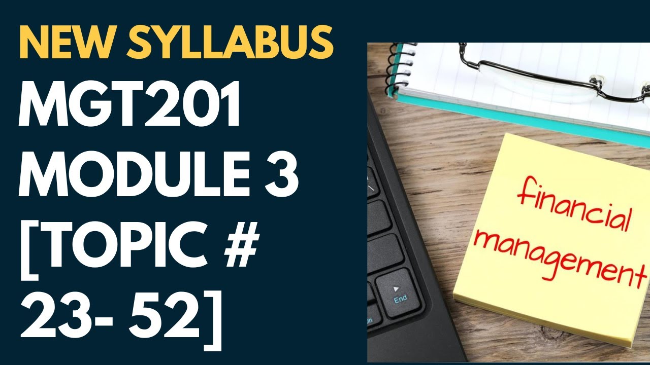MGT201 Module 3-MGT201 Topic 23 to Topic 52