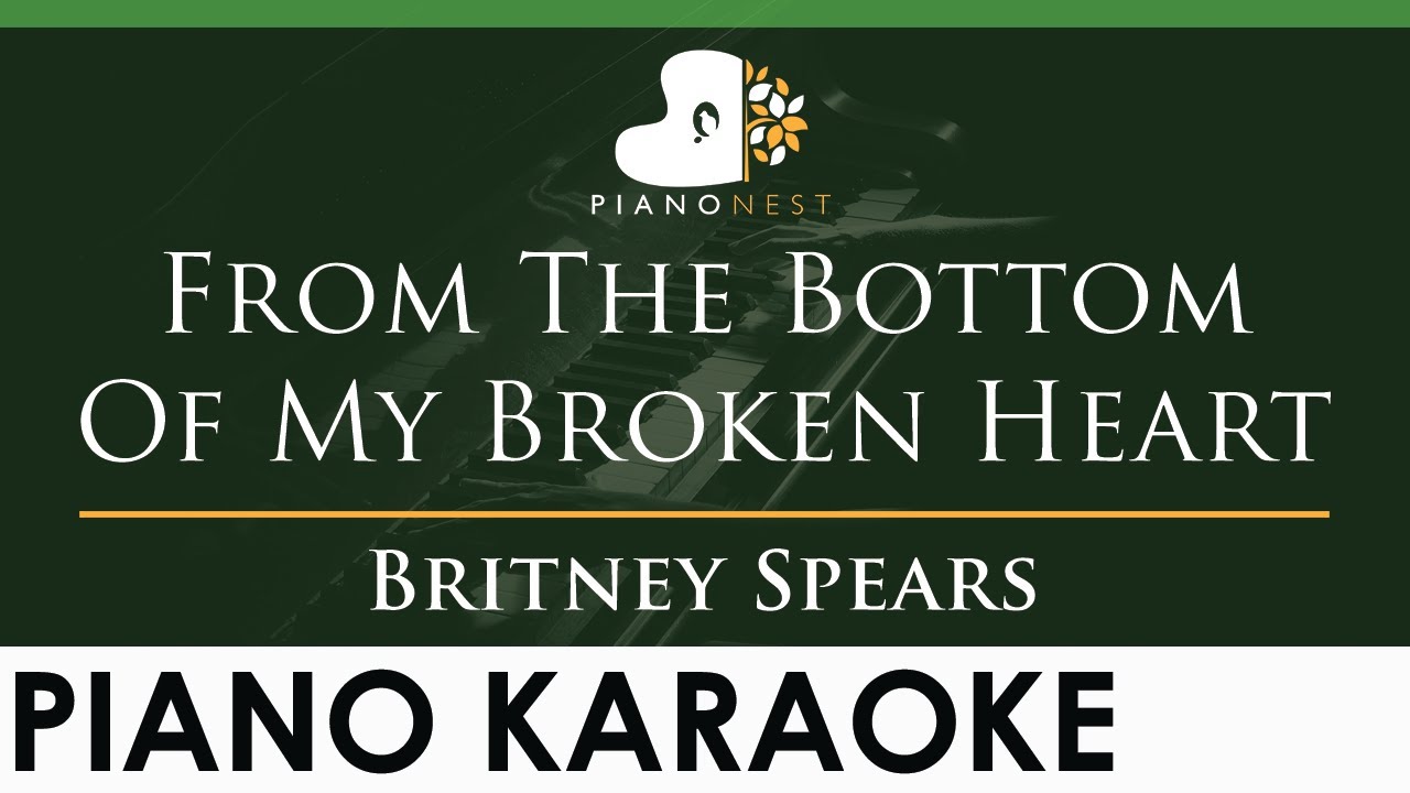 Britney Spears - From The Bottom Of My Broken Heart - LOWER Key (Piano Karaoke Instrumental)