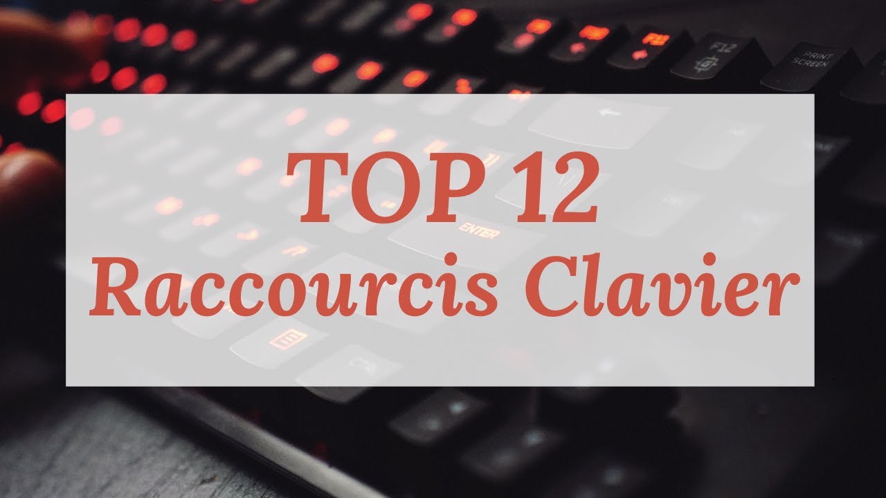 TOP 12 Raccourcis Clavier Très Utiles Que Vous Devez Savoir!