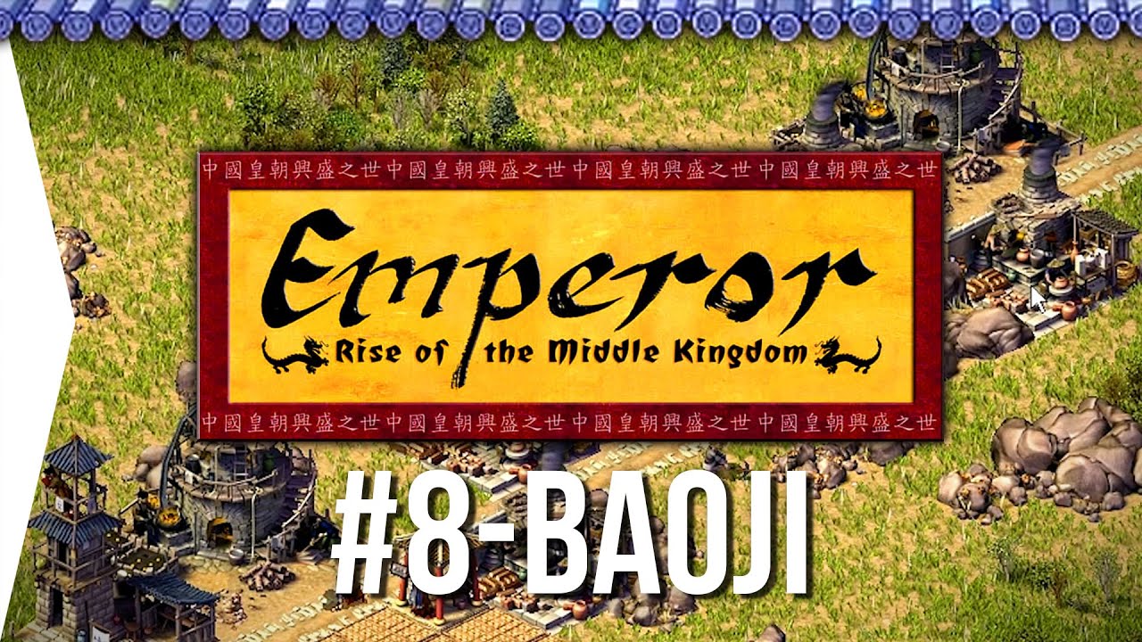 Emperor ► Mission 8 Along the Wei - Baoji - [1080p Widescreen] - Let's Play Game