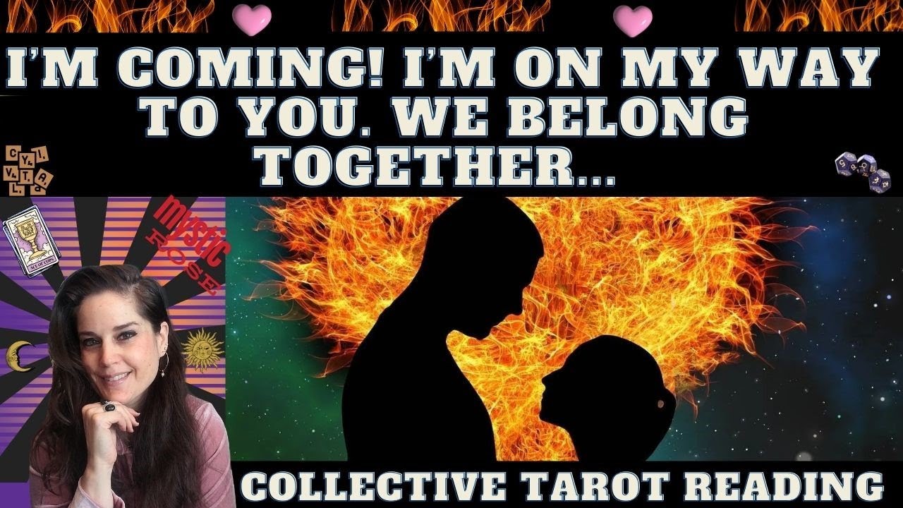 I AM COMING! I AM ON MY WAY TO YOU! WE BELONG TOGETHER. (Tarot collective reading) (+details)