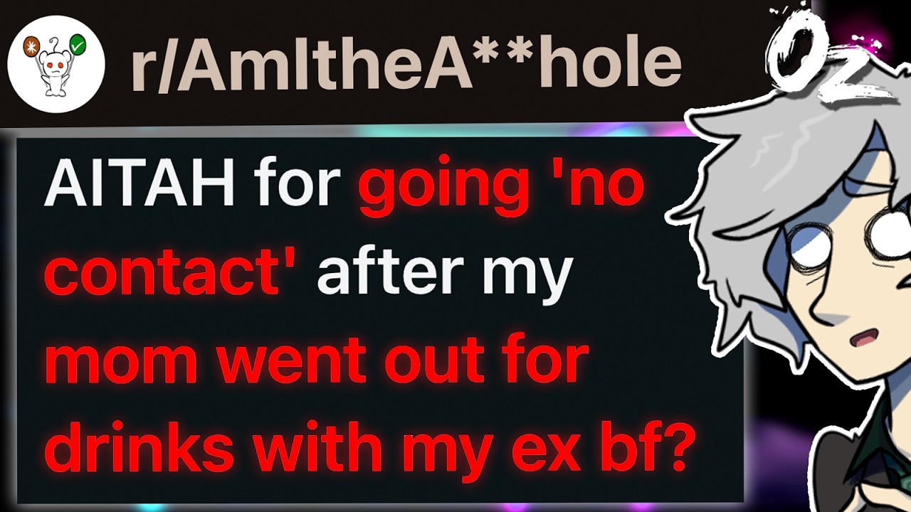 r/AITA For Going No Contact After My Mom Went Out For Drinks With My Ex-Boyfriend?