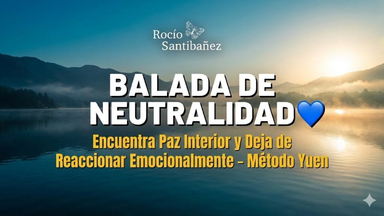 BALADA DE NEUTRALIDAD: El Método que Detiene tu Drama Emocional - 432 hz