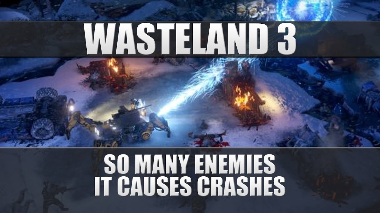 Wasteland 3 - So Many Enemies The Game Crashes! (60+ in 1 Fight)