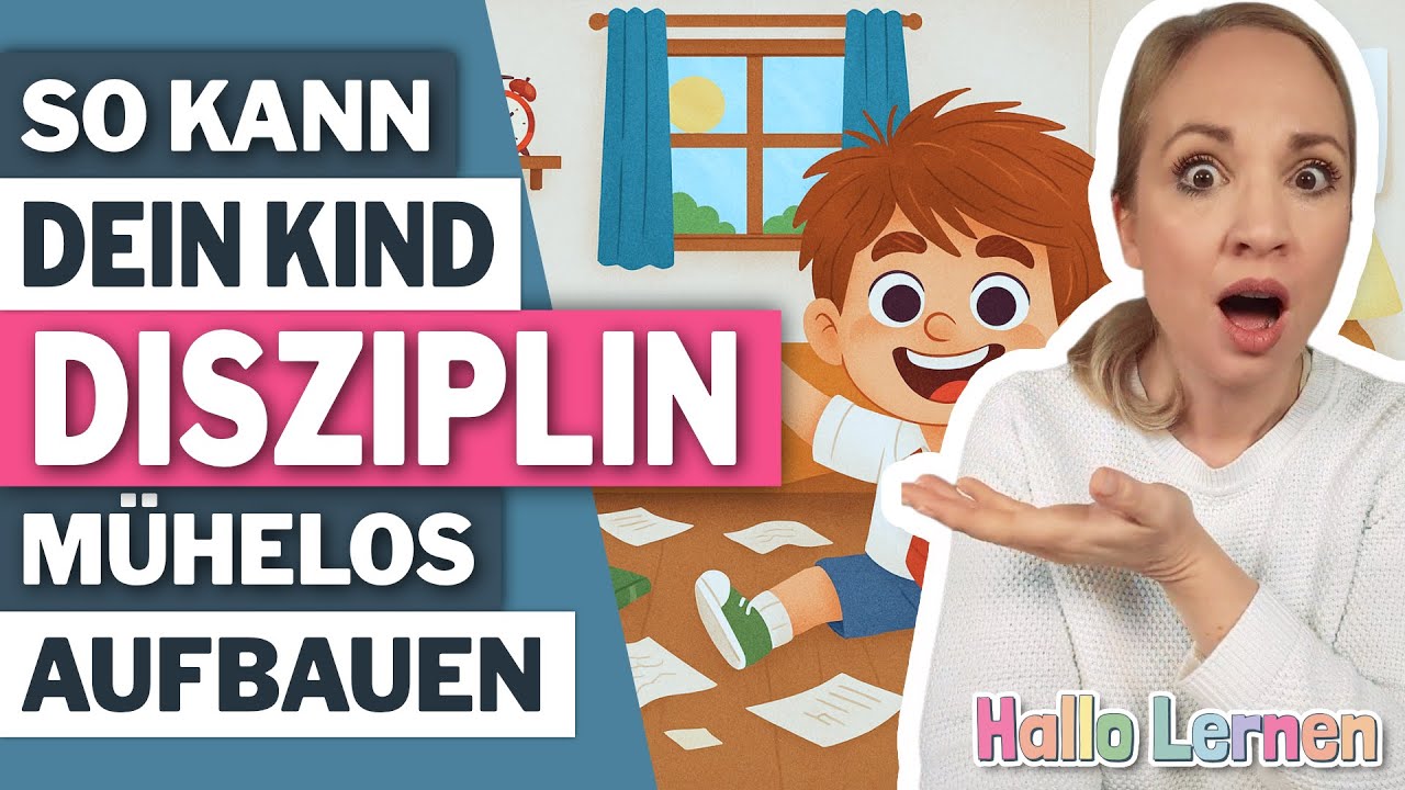 Disziplin mühelos aufbauen - So erreicht dein Kind alle Ziele