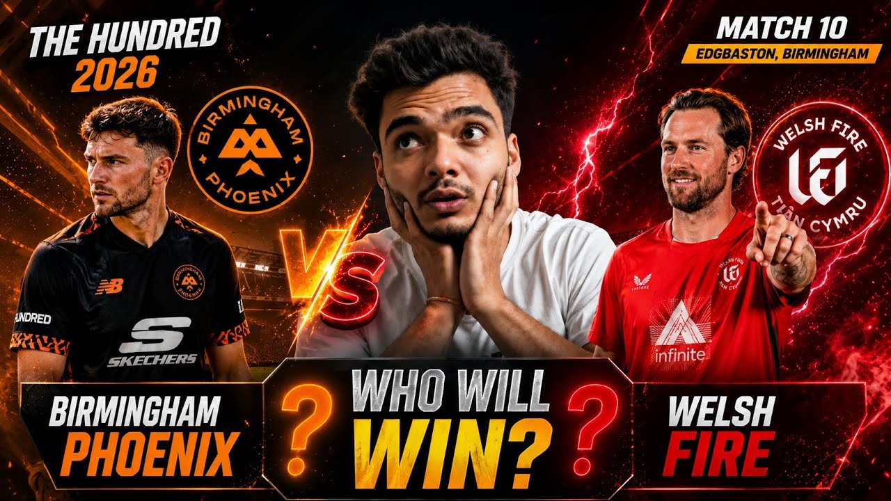 BPH vs WEF Dream11 Prediction | Birmingham Phoenix vs Welsh Fire 15th Match Preview | Hundred 2026