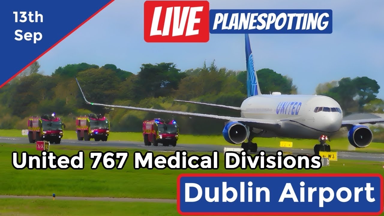 🔴Dublin Airport Live | United Airlines B767 Medical Diversion 