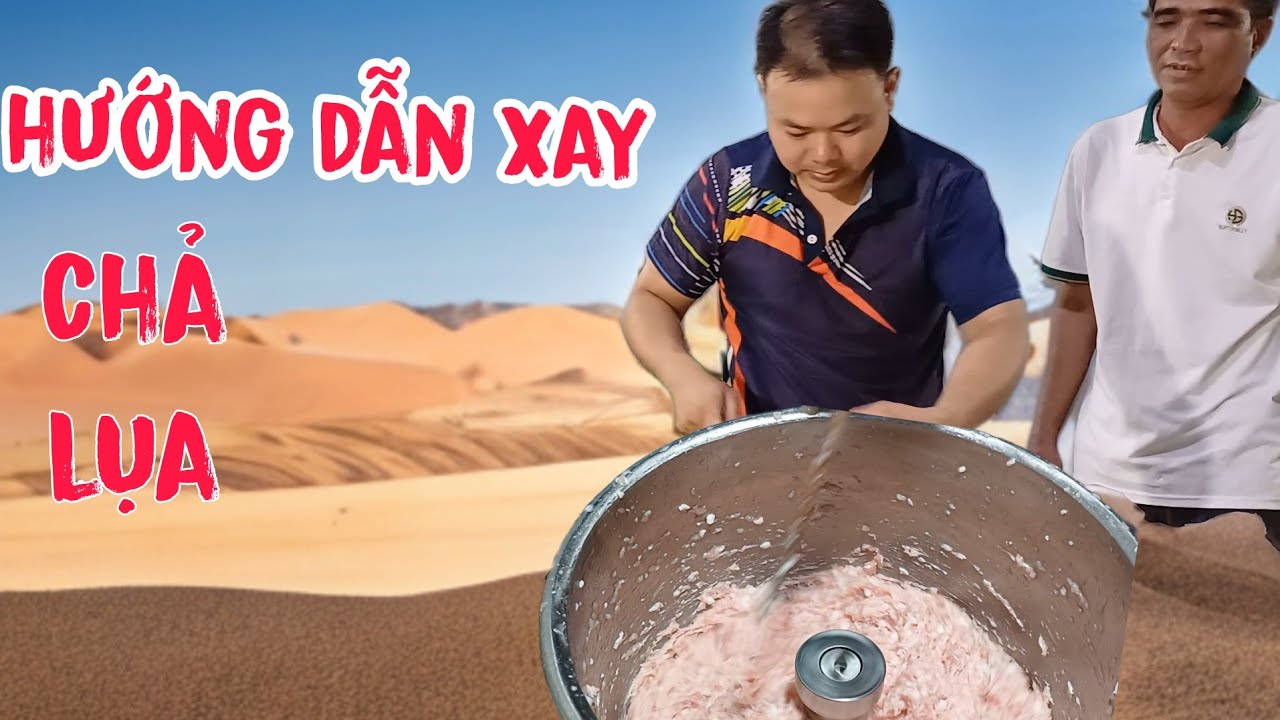 đi hướng dẫn bạn .ở tpbh tỉnh đồng nai. cách xay chả lụa [giò lụa] giò chả sạch thanh trà