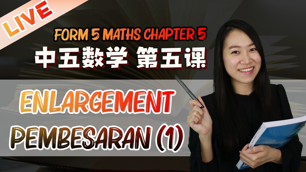 [LIVE] 2021 中五数学第五课 | Maths Form 5 Chapter 5 Enlargement | Pembesaran (Part 1)