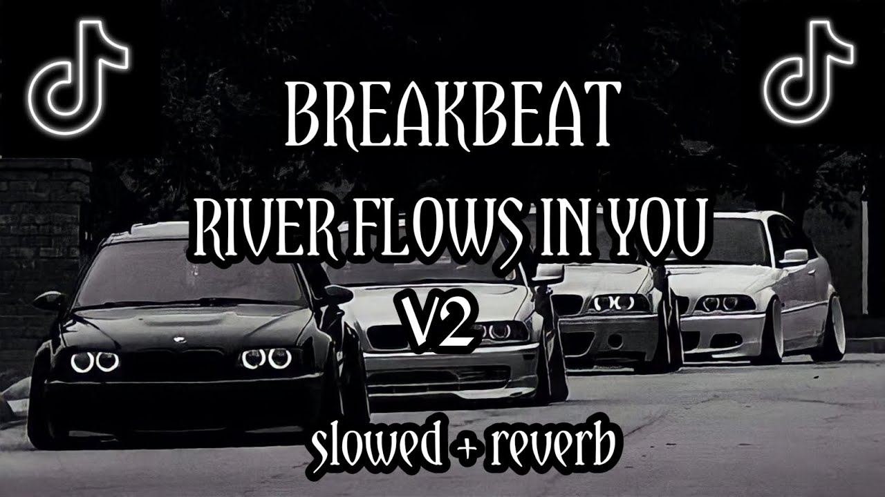 RIVER FLOWS IN YOU BREAKBEAT V2 ( slowed + reverb )