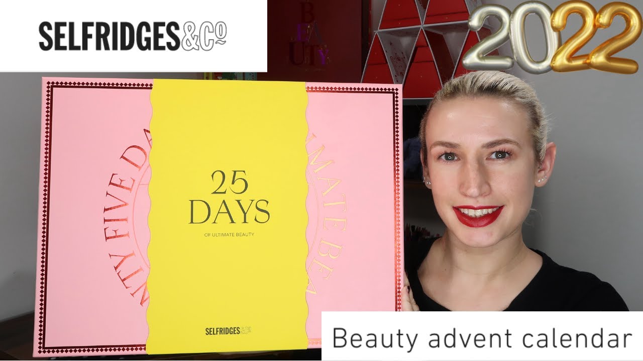 SELFRIDGES 2022 ADVENT CALENDAR UNBOXING