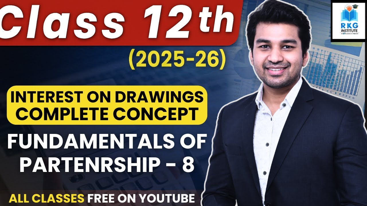 Fundamentals of Partnership - 8 | Interest on Drawings | Class 12 Accounts (Session 2025-26)