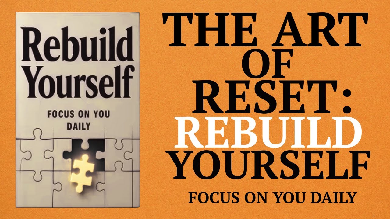 The Art of Reset Rebuild Yourself ( Audiobook )
