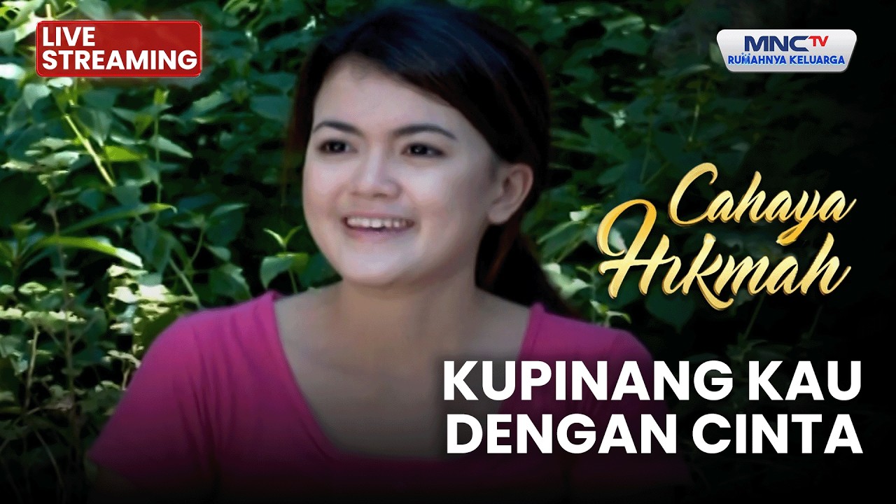 🔴 KUPINANG KAU DENGAN CINTA | LIVE CAHAYA HIKMAH | 8 FEBUARI 2026