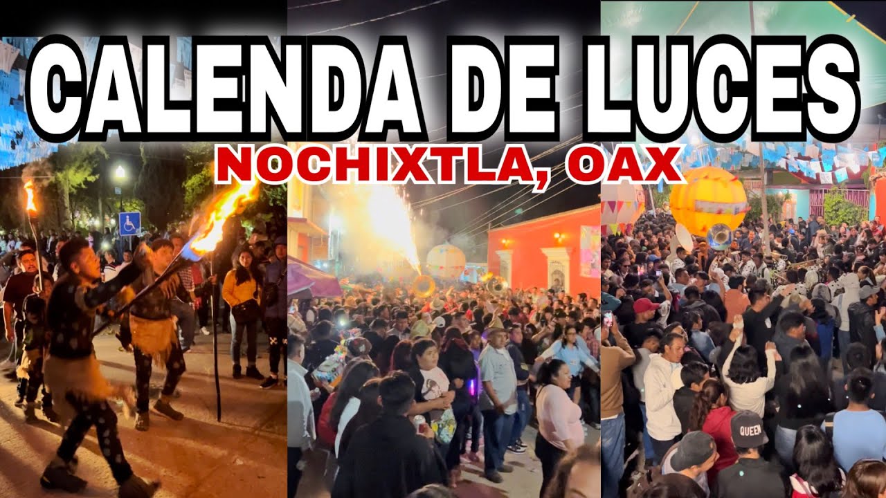 Calenda de LAS LUCES en Nochixtlan, Oaxaca