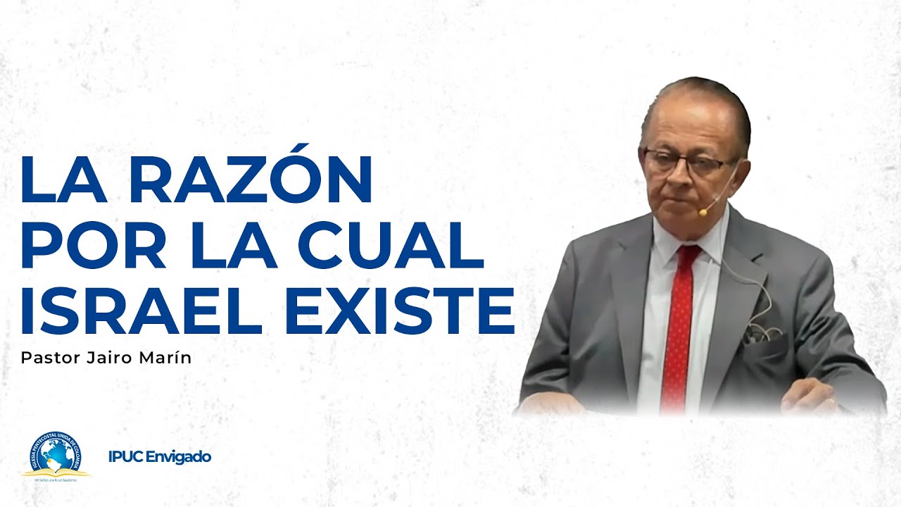 Predicación: La razón por la cual Israel existe - IPUC Envigado Central