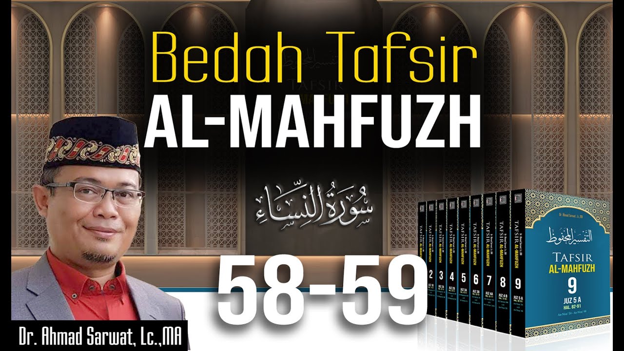 Tafsir Al-Mahfudz Surat An-Nisa ayat 58--59 - Ust. Dr. Ahmad Sarwat, Lc. MA