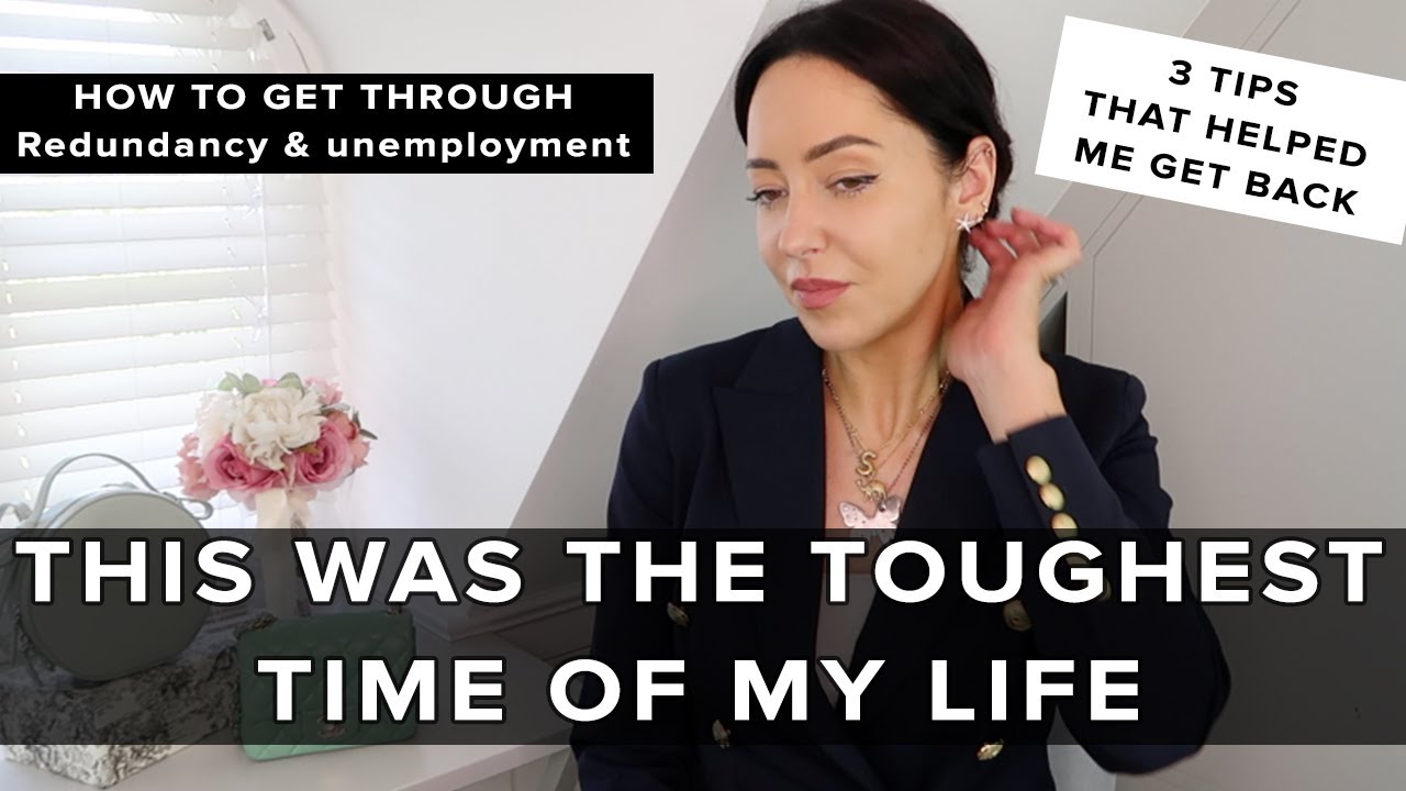 THE WORST TIME OF MY LIFE: 3 Tips on How to Handle Redundancy & Unemployment in a Pandemic