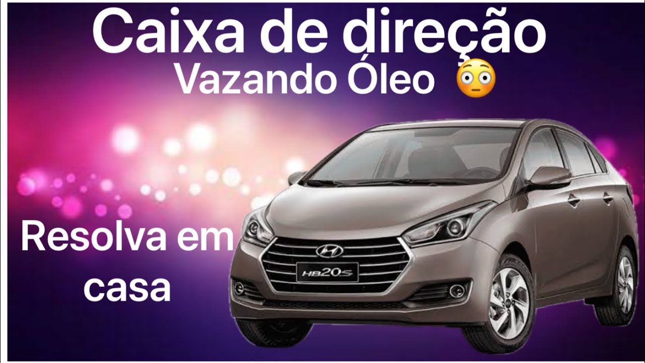 Caixa de Direção Vazando Óleo - RESOLVA RÁPIDO - HB20