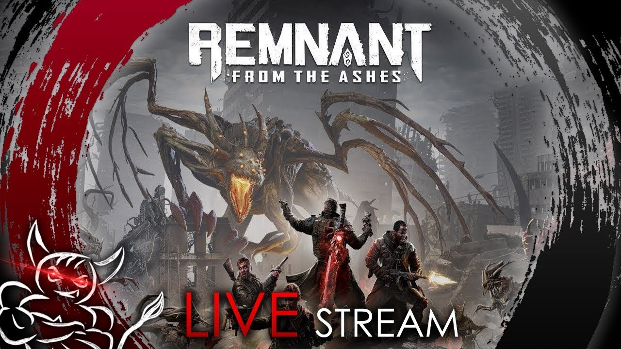 Remnant: From the Ashes - Заценим одними из первых [Стрим]