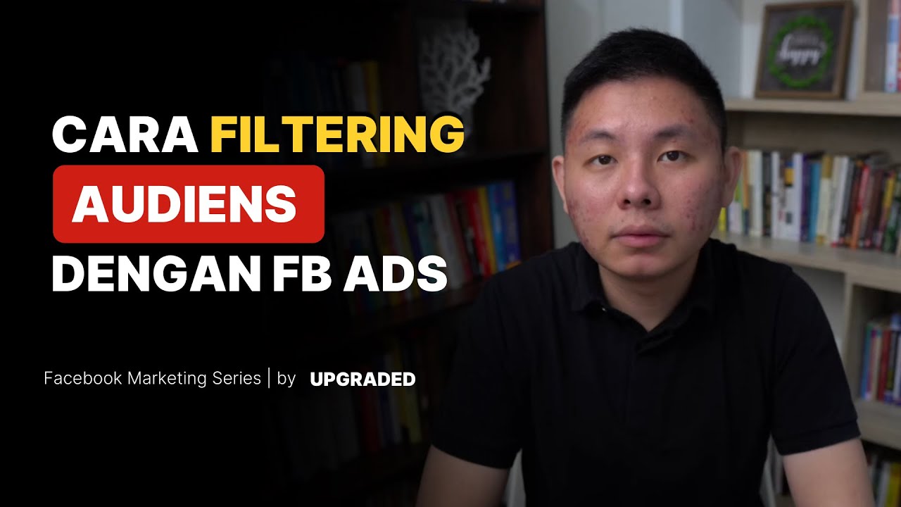 Cara Filtering Audiens dengan Facebook Ads