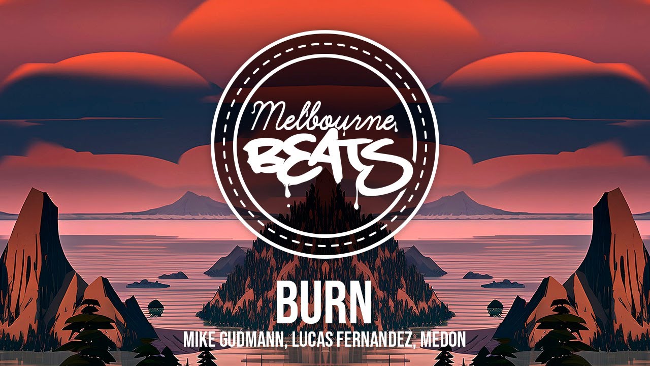 Mike Gudmann, Lucas Fernandez, Medon - Burn