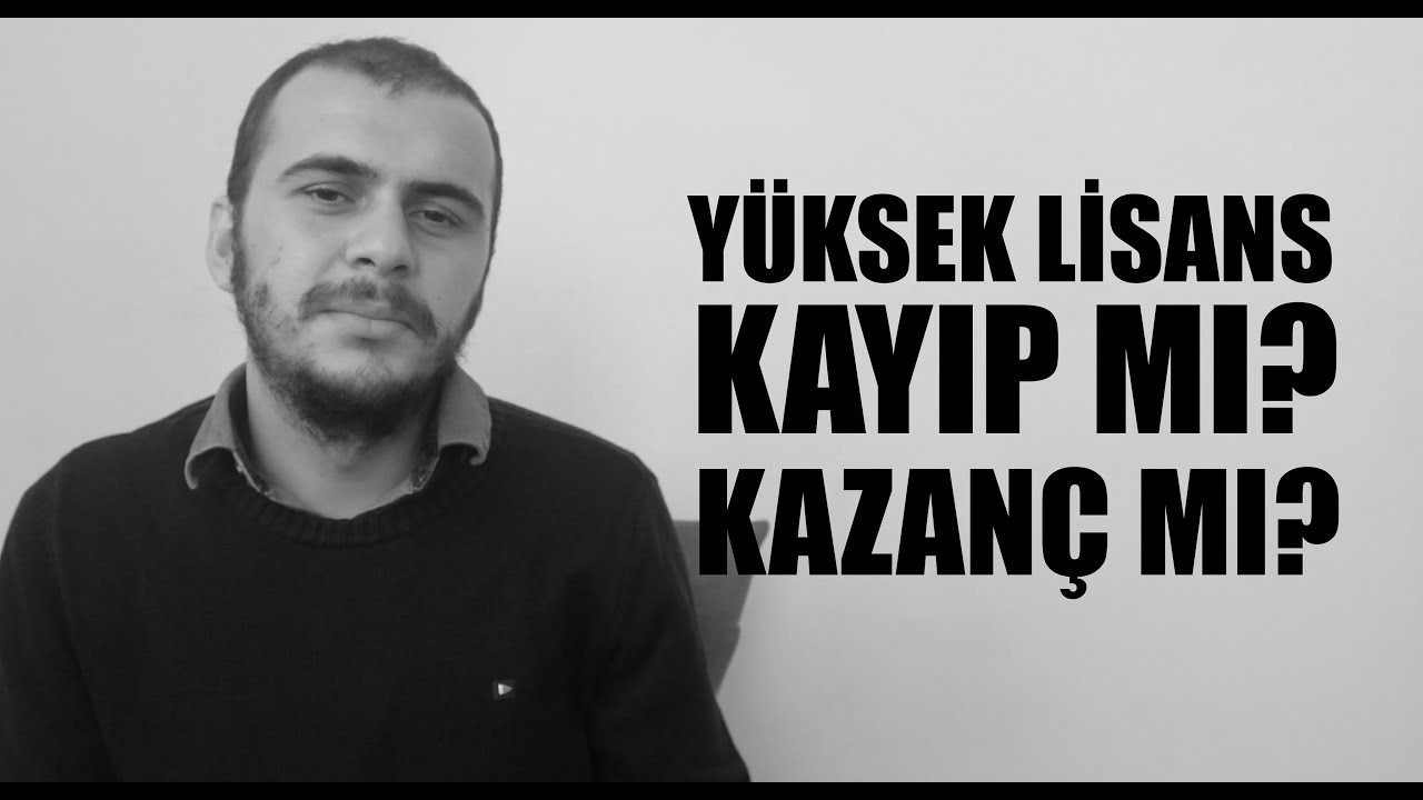 YÜKSEK LİSANS KAYIP MI? KAZANÇ MI? ( Eğitim Hayatı ) #YL0009
