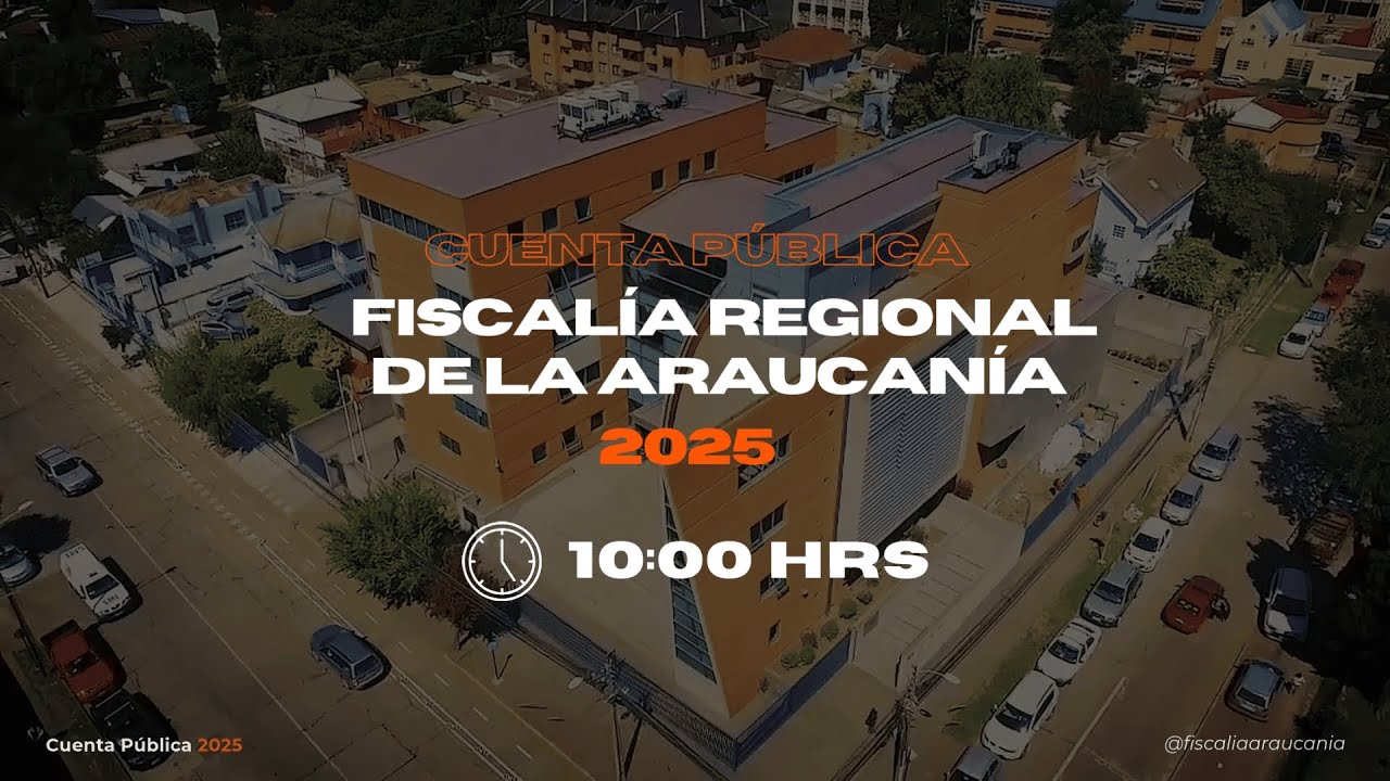 CUENTA PÚBLICA FISCALÍA REGIONAL DE LA ARAUCANÍA 2025