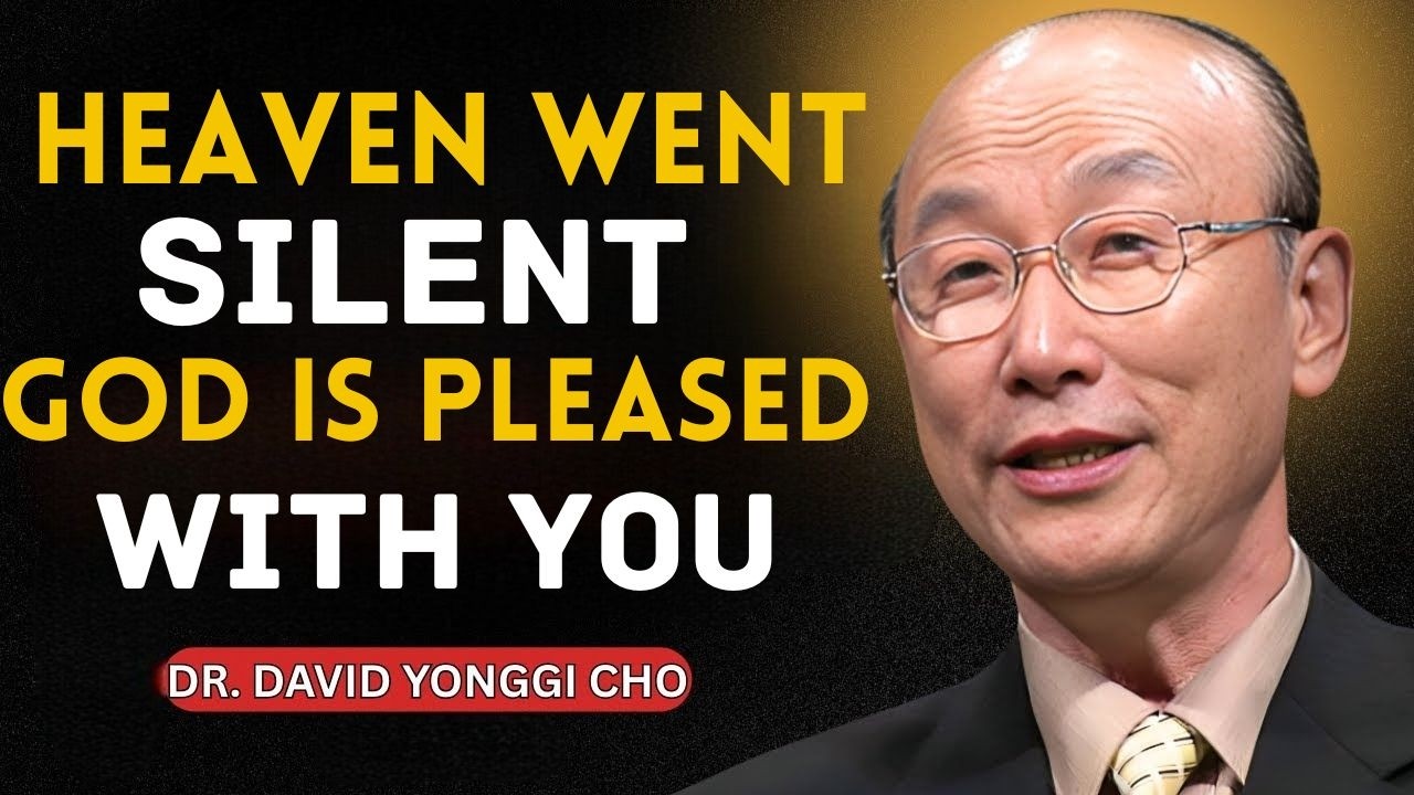 Chosen Ones — Heaven Went Silent After What You Just Did… God Is Pleased | Dr. David Yonggi Cho