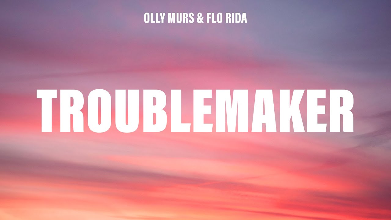 Olly Murs - Troublemaker (Lyrics) ft. Flo Rida