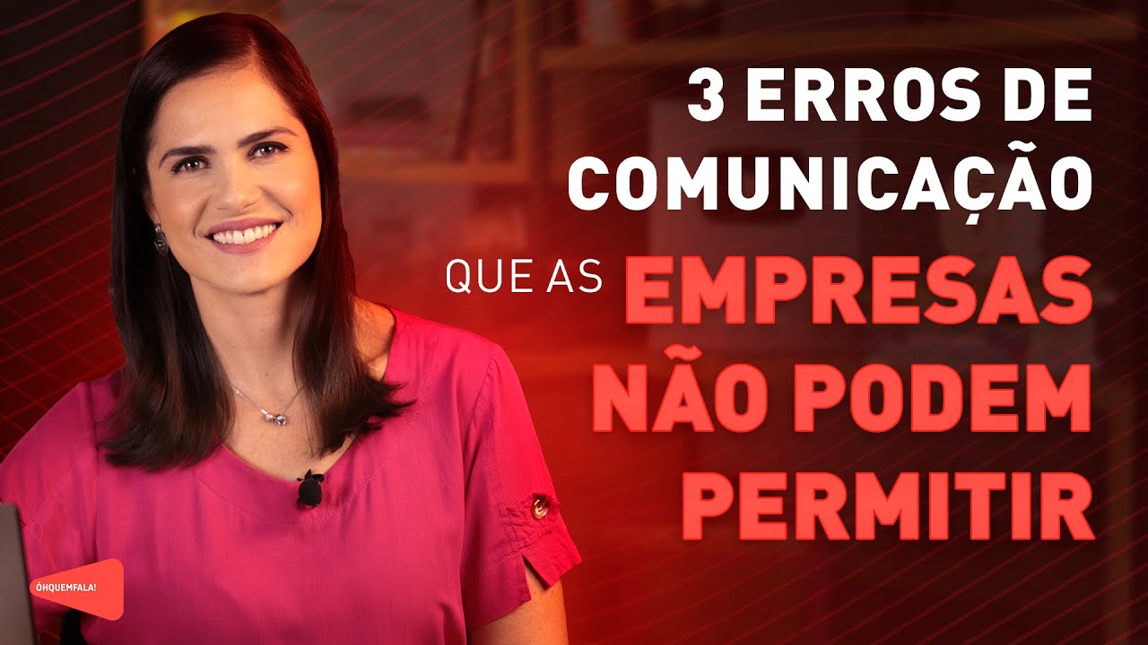 COMUNICAÇÃO EMPRESARIAL - NÃO COMETA ESSES 3 ERROS