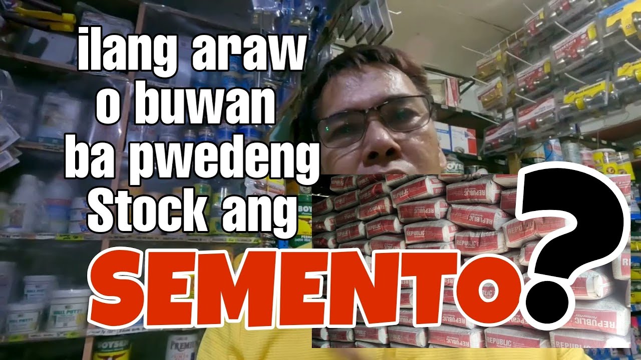 ilang araw o buwan ba pwedeng Ma STOCK ang CEMENTO??