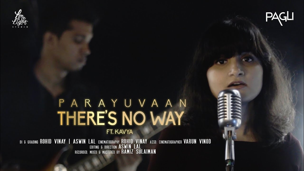 Parayuvaan/There's No Way | Pagli Cover ft. Kavya | Sid Sreeram | Lauv | Ishq | Jakes Bejoy