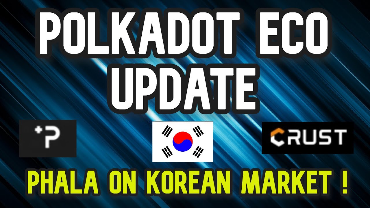 Polkadot News Today | Phala Network On Korean Exchange ! | Crust Funding !