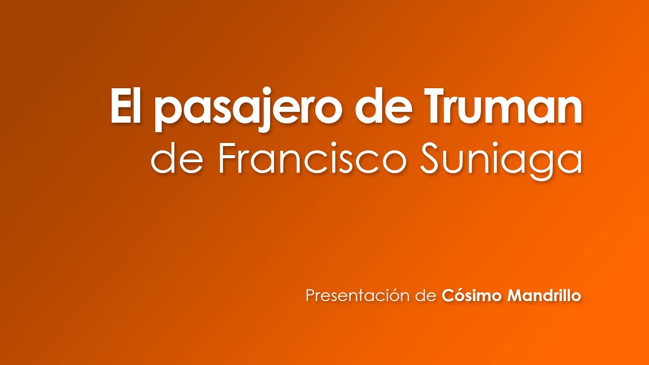 El pasajero de Truman de Francisco Suniaga