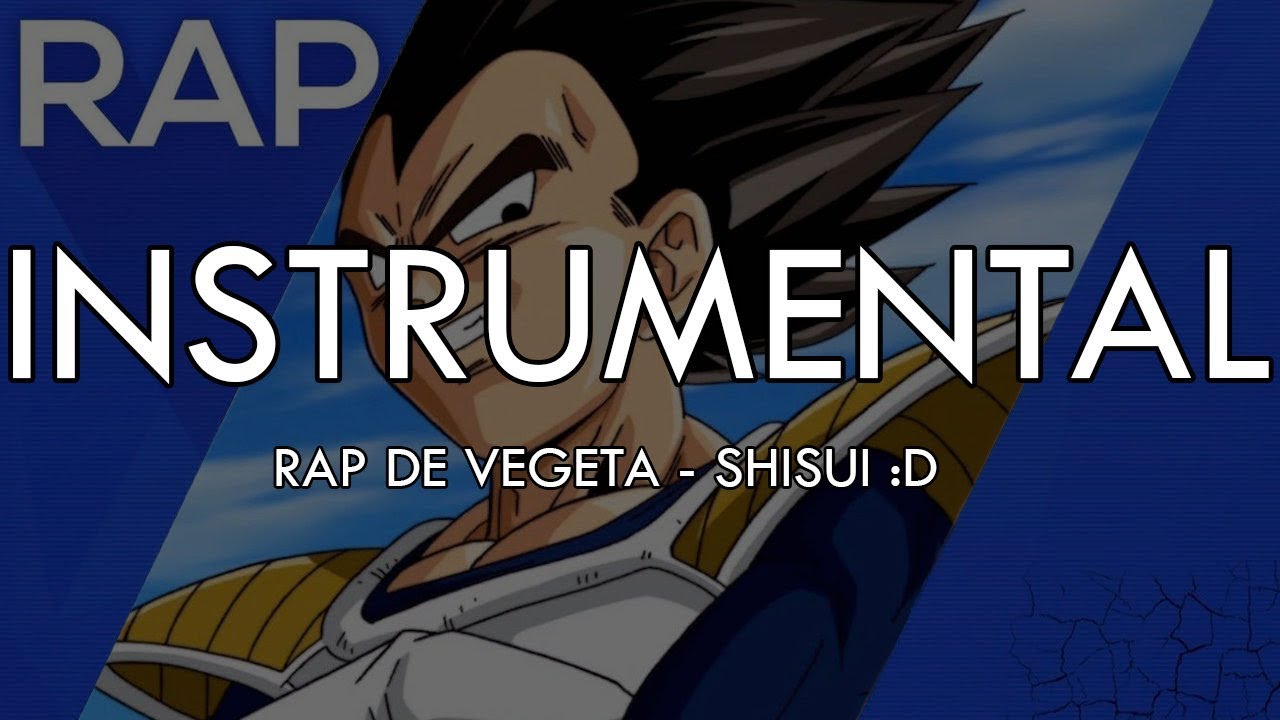 INSTRUMENTAL || Rap de Vegeta || Dragon Ball Z || Shisui :D
