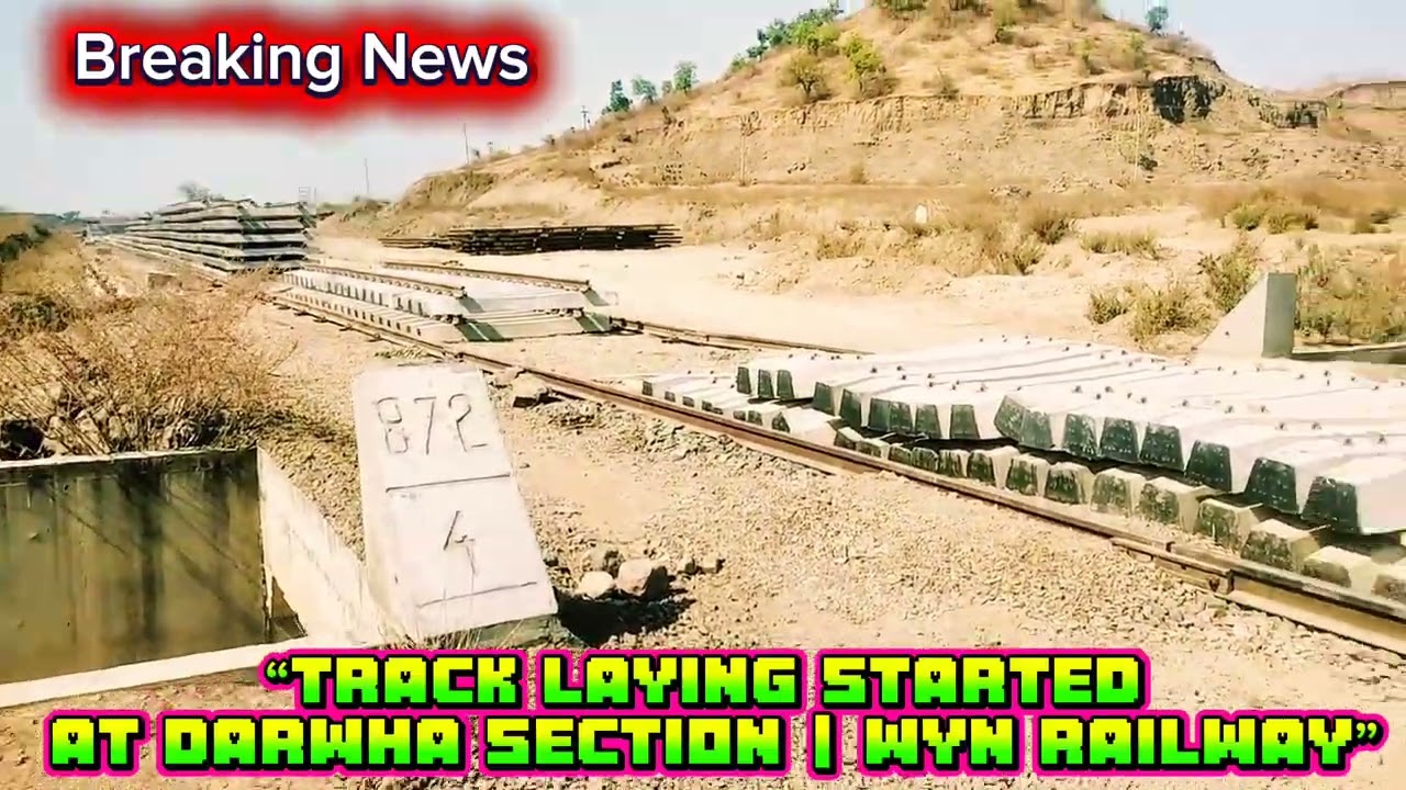 दारव्हा परिसरात रेल्वे पट्ट्या बसवणे सुरुवात वर्धा यवतमाळ नांदेड रेल्वे 