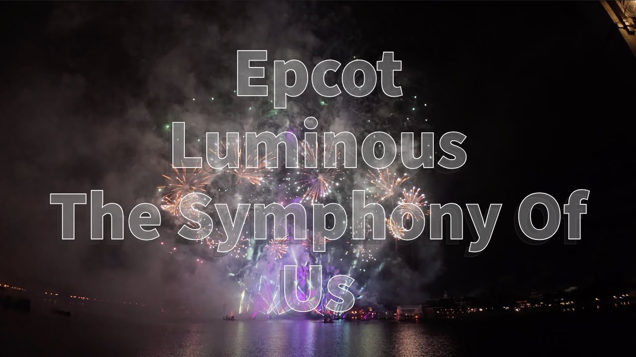Epcot Luminous Full show Oct. 2024