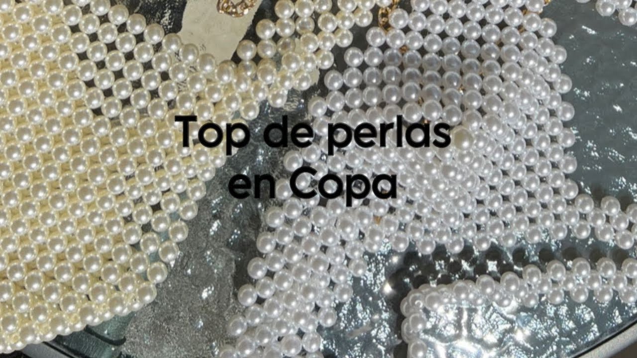 Tutorial de top de perlas en copa