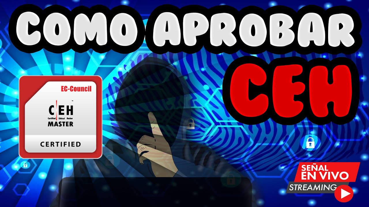 Aprobar el CEH 2022 - Preparación y Experiencia - Como aprender Hacking y vivir de eso | Anormalix