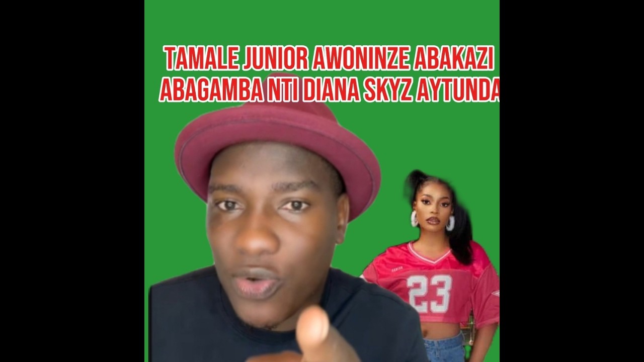 TAMALE JUNIOR NE BWINO WA DIANA SKYZ