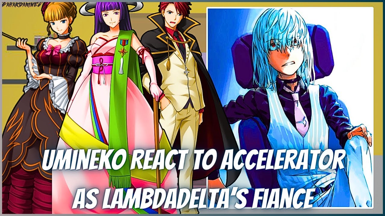 Umineko React To Accelerator As The Son Of Veldanava | Gacha Reaction | Accel x Lambda