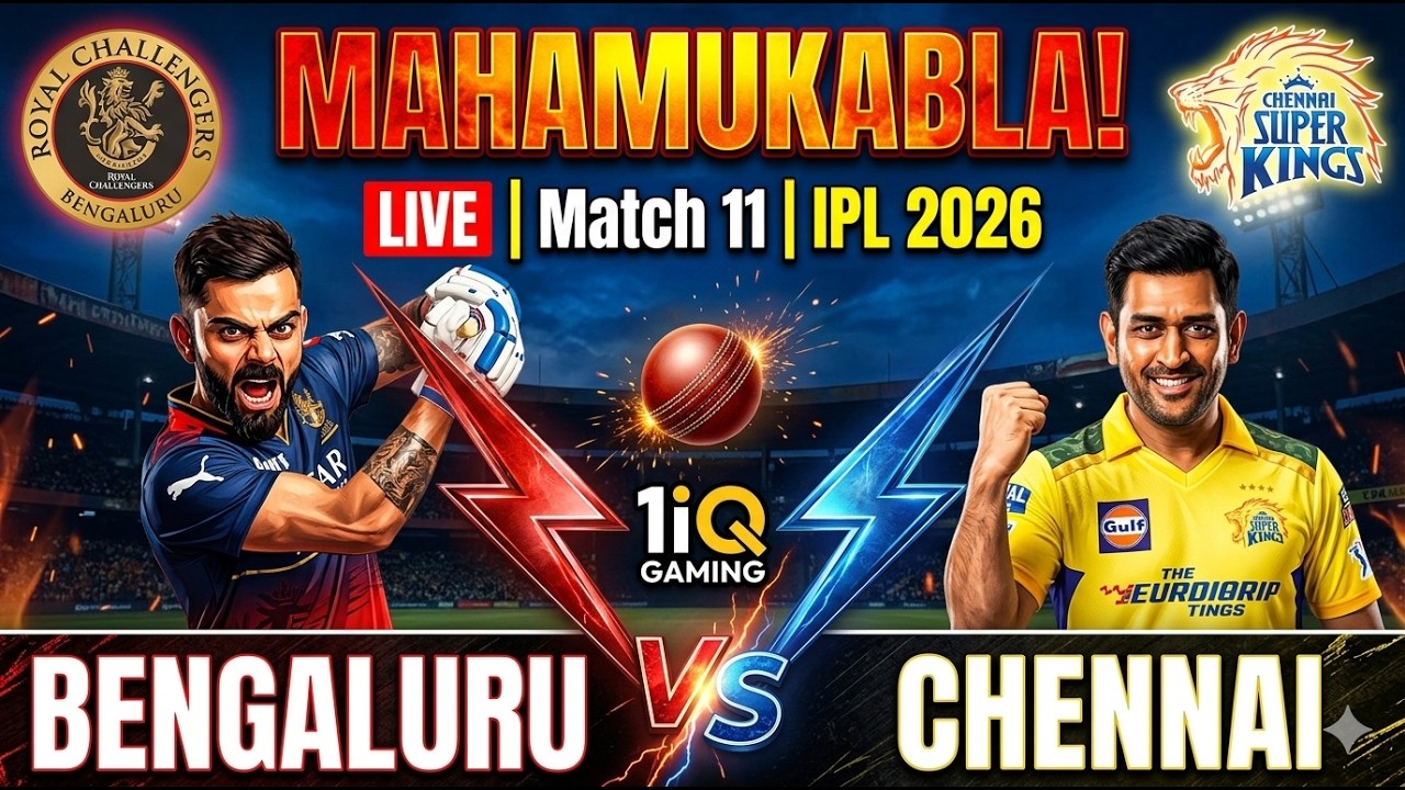 🔴 LIVE: RCB vs CSK | Virat vs Dhoni 🔥 | IPL 2026 Match 11 Live Score & Commentary