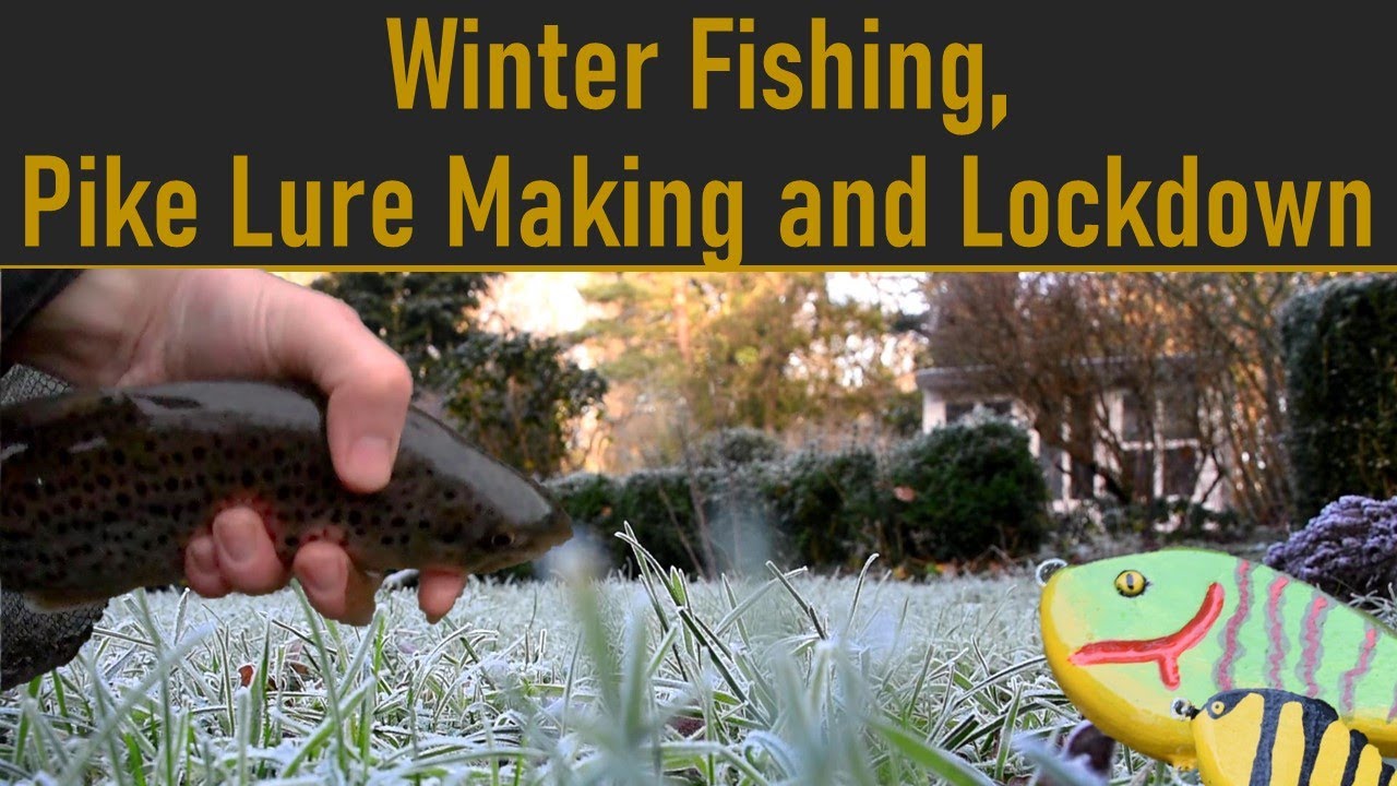 Winter fishing, pike lure making and lockdown: River Foss Fishing - Ep. 34